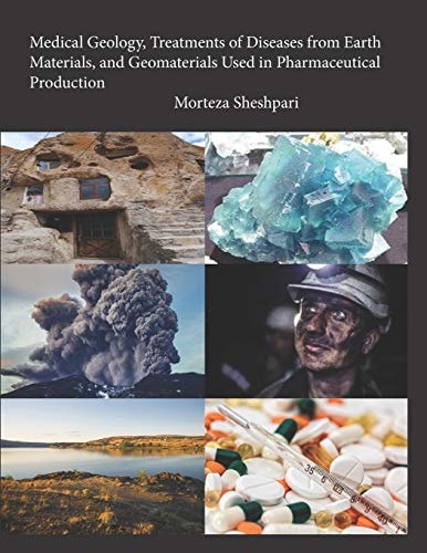 Medical Geology, Treatments of Diseases from Earth Materials, and Geomaterials Used in Pharmaceutical Production