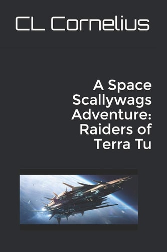 A Space Scallywags Adventure Raiders of Terra Tu