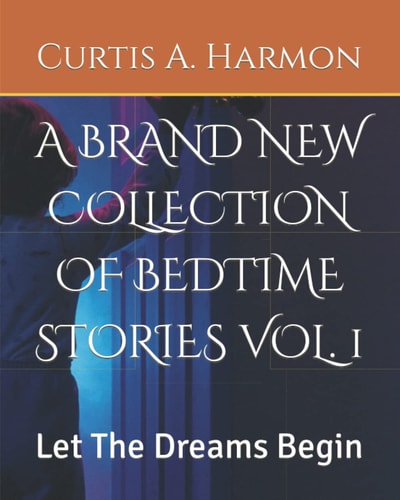 A Brand New Collection of Bedtime Stories Vol. 1 Let The Dreams Begin