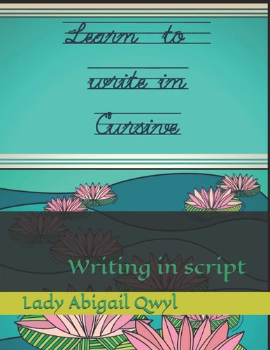 Learn to Write in Cursive Writing in Script