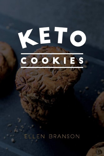 Keto Cookies Top 25 Delicious Low-Carb Cookies Recipes for Weight Loss and Healthy Eating