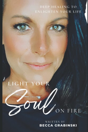 Light Your Soul on Fire Living an Abundant Life