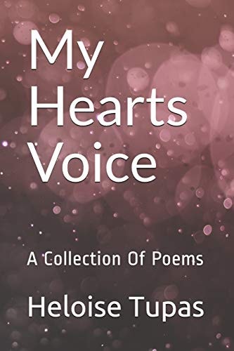 My Hearts Voice A Collection of Poems