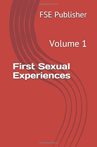 First Sexual Experiences Volume 1