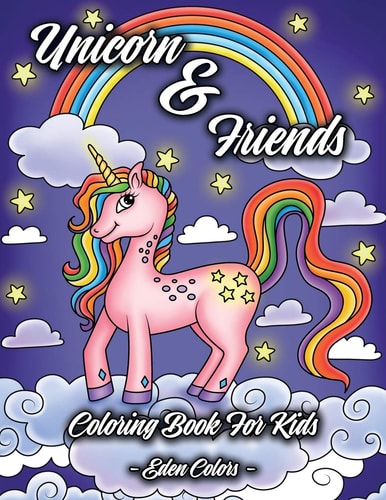 Unicorn and Friends - Coloring Book for Kids Girls and Boys Aged 4-8. Discover Cute Animals, Adorable Princesses and Fantasy Landscapes