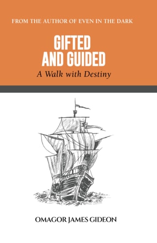 Gifted and Guided A Walk with Destiny