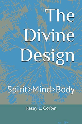 The Divine Design Spirit Mind Body