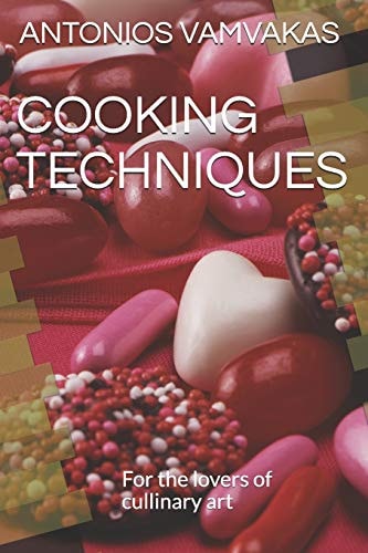 Cooking Techniques For the Lovers of Cullinary Art
