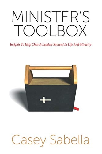 Minister's Toolbox Powerful Insights to Help You Succeed in Church Ministry