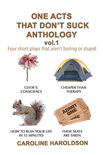 One Acts That Don't Suck Anthology Volume 1 Four Short Plays That Aren't Boring Or Stupid