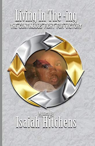 Living in The -Ing The Continuous Fight for Victory