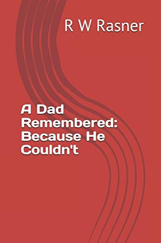 A Dad Remembered Because He Couldn't
