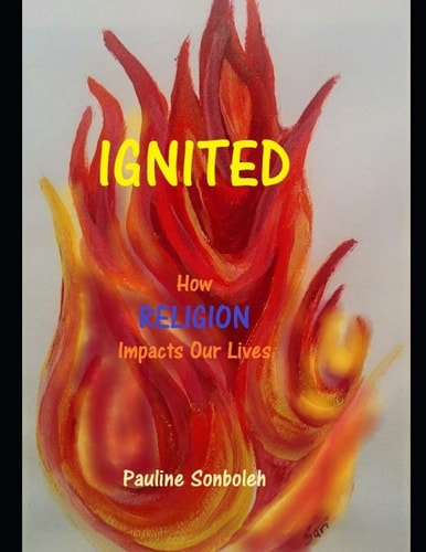 Ignited How Religion Impacts Our Lives.