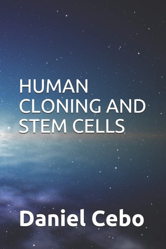 Human Cloning and Stem Cells