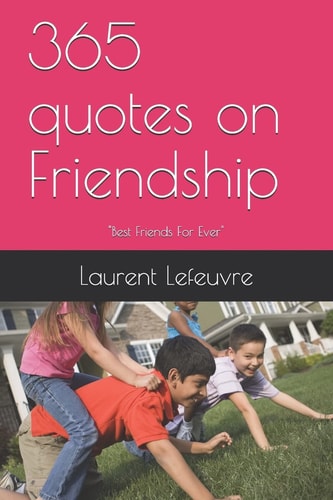 365 Quotes on Friendship The REAL Friendship