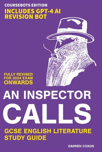 An Inspector Calls GCSE English Literature 9-1 Revision Guide Get Inside the Examiner's Head and Raise Your Grade!