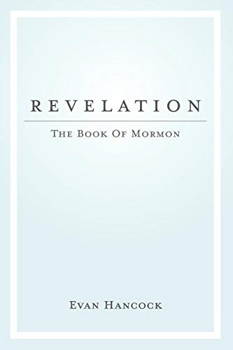 Revelation - The Book of Mormon A Chapter-By-Chapter Approach to the Book of Mormon