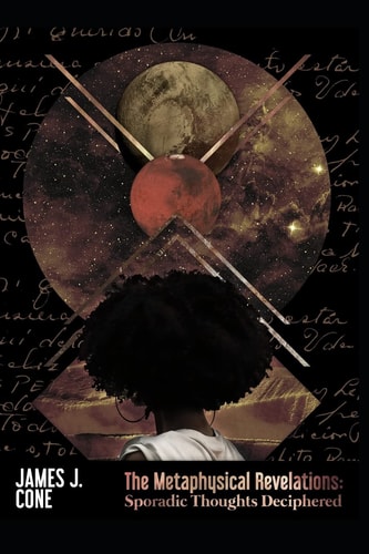 The Metaphysical Revelations Sporadic Thoughts Deciphered