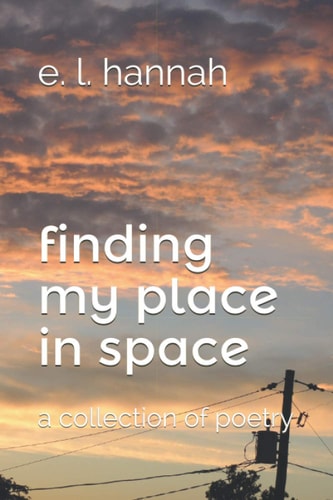 Finding My Place in Space A Collection of Poetry