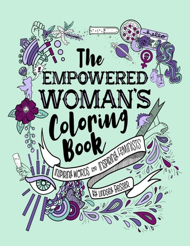 The Empowered Woman's Coloring Book Inspiring Words for Inspiring Feminists