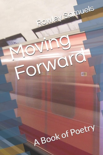 Moving Forward A Book of Poetry