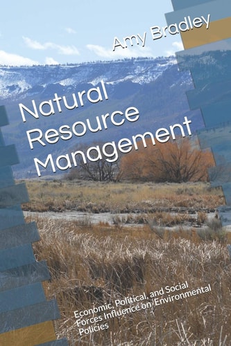 Natural Resource Management Economic, Political, and Social Forces Influence on Environmental Policies