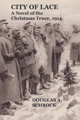 City of Lace A Novel of the Christmas Truce, 1914