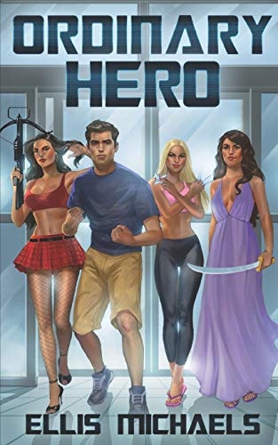 Ordinary Hero A GameLit Science Fiction Novel