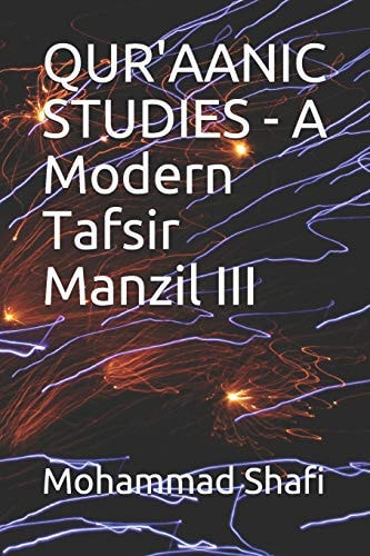 Qur'aanic Studies - a Modern Tafsir Manzil III