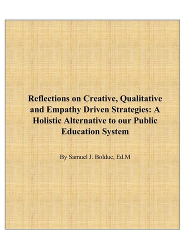 Reflections on Creative, Qualitative and Empathy Driven Strategies A Holistic Alternative to Our Public Education System