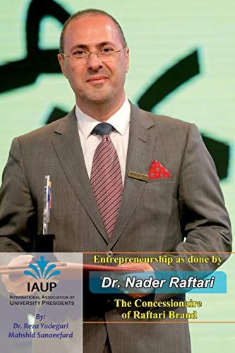 Entrepreneurship As Done by Dr. Nader Raftari The Concessionaire of Raftari Brand