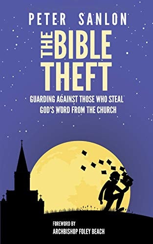 The Bible Theft Guarding Against Those Who Steal God's Word from the Church
