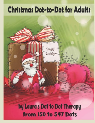 Christmas Dot-to-Dot for Adults Relaxing, Stress Free Dot To Dot Holiday Patterns To Color