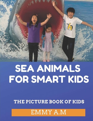 Sea Animals for Smart Kids The Picture Book of Kids