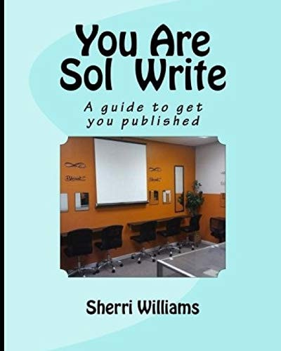 You Are Sol Write A Guide to Get You Published