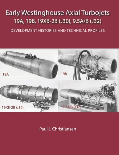 Early Westinghouse Axial Turbojets Development Histories and Technical Profiles