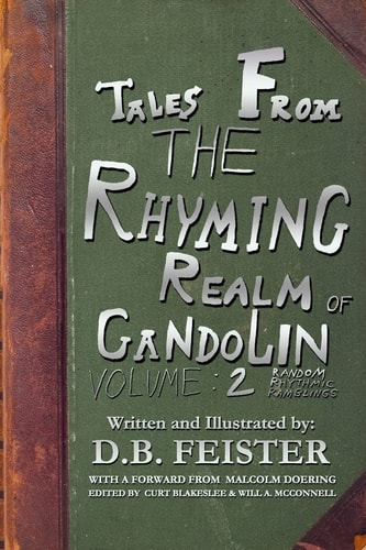 Tales from the Rhyming Realm of Gandolin Volume 2: Random Rhythmic Ramblings
