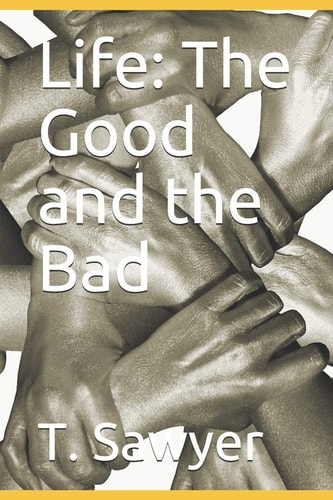 Life The Good and the Bad