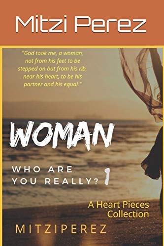 Woman. Who Are You Really? A Heart Pieces Collection