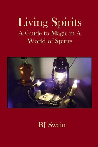 Living Spirits A Guide to Magic in a World of Spirits