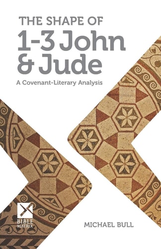 The Shape of 1-3 John and Jude A Covenant-Literary Analysis