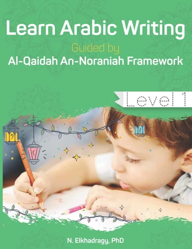 Learn Arabic Writing Guided by Al-Qaidah An-Noraniah Framework Level 1