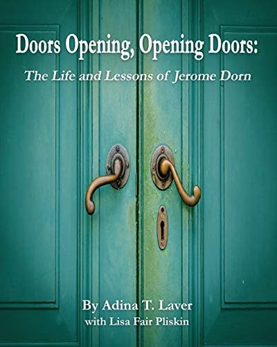 Doors Opening, Opening Doors: The Life and Lessons of Jerome Dorn