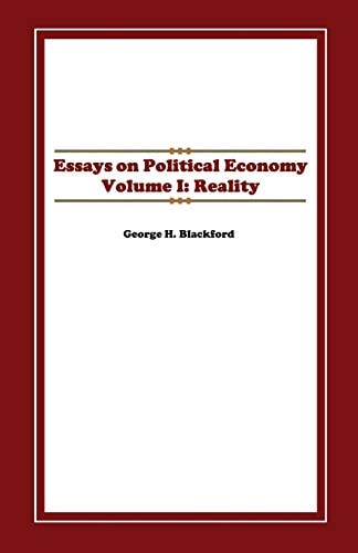 Essays on Political Economy Volume I Reality
