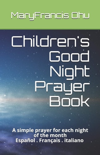Children's Good Night Prayer Book A Simple Prayer for Each Night of the Month Español Français Italiano