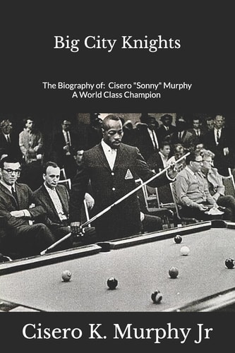 Big City Knights The Biography of Cisero Sonny Murphy A World Class Champion