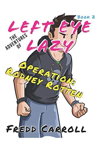 The Adventures of Left Eye Lazy OPERATION Rodney Rotten