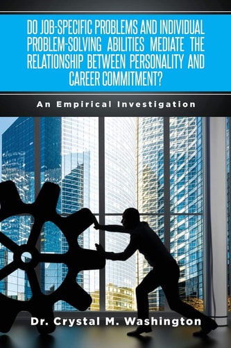 Do Job-Specific Problems and Individual Problem-Solving Abilities Mediate the Relationships Between Personality and Career Commitment? An Empirical Investigation