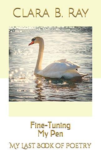 Fine-Tuning My Pen My Last Book of Poetry