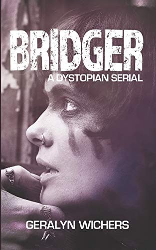 Bridger A Dystopian Serial
